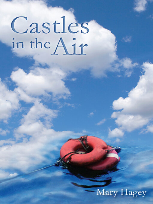 Title details for Castles in the Air by Mary Hagey - Available